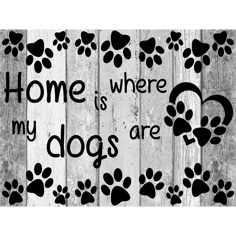 Home Is My Dogs are ...